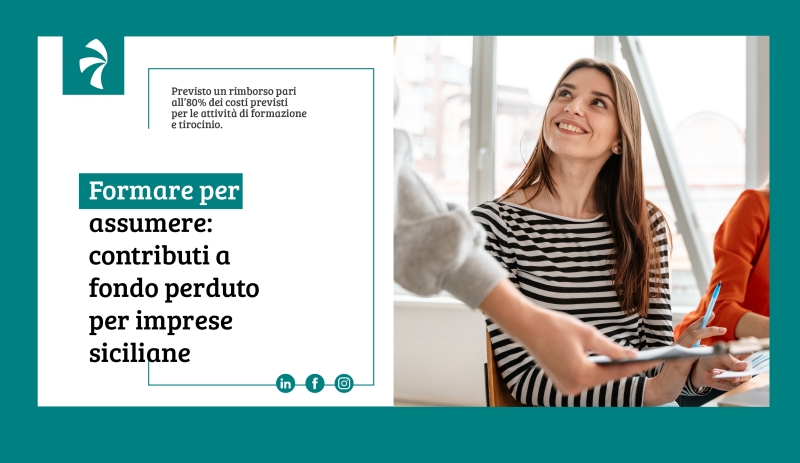 “Formare per Assumere”: contributi a fondo perduto per le imprese siciliane che intendono formare e assumere soggetti inattivi